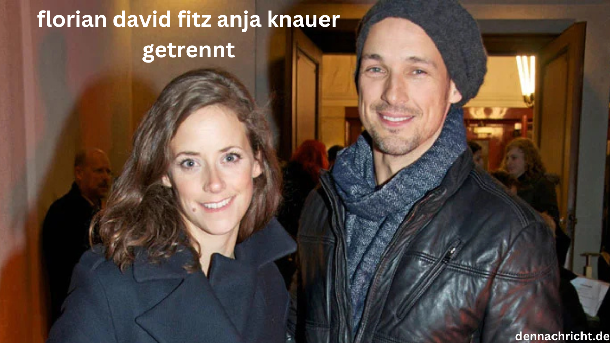 florian david fitz anja knauer getrennt