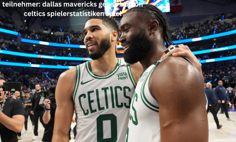 teilnehmer: dallas mavericks gegen boston celtics spielerstatistiken spiel